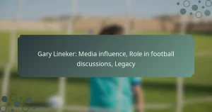 Gary Lineker: Media influence, Role in football discussions, Legacy