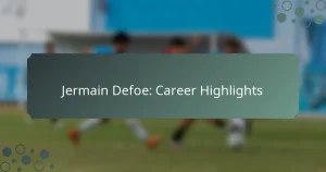 Jermain Defoe: Career Highlights