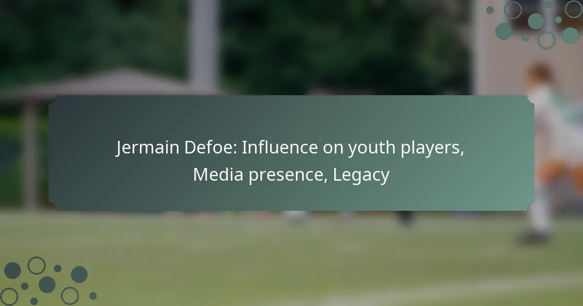 Jermain Defoe: Influence on youth players, Media presence, Legacy