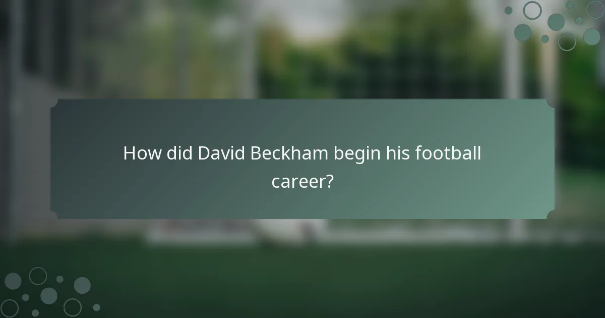 How did David Beckham begin his football career?