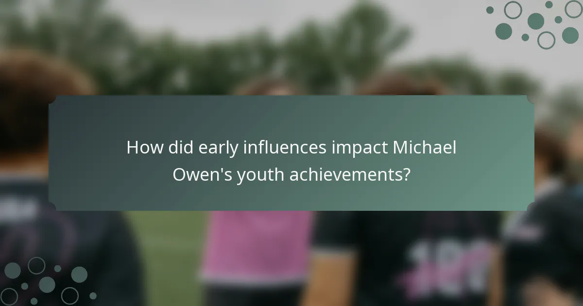 How did early influences impact Michael Owen's youth achievements?