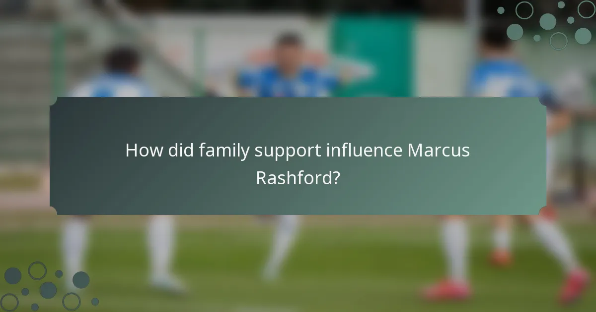 How did family support influence Marcus Rashford?