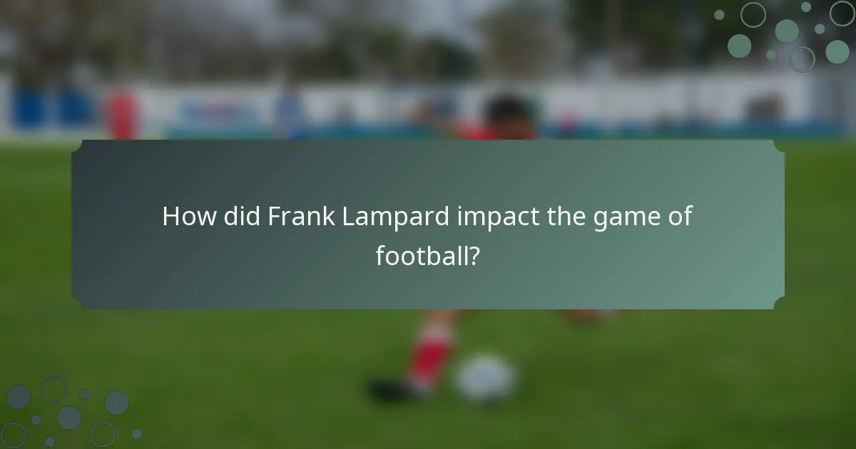 How did Frank Lampard impact the game of football?
