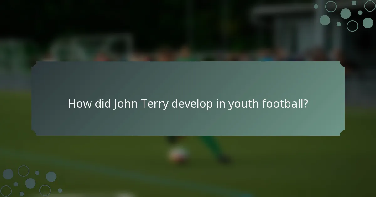 How did John Terry develop in youth football?