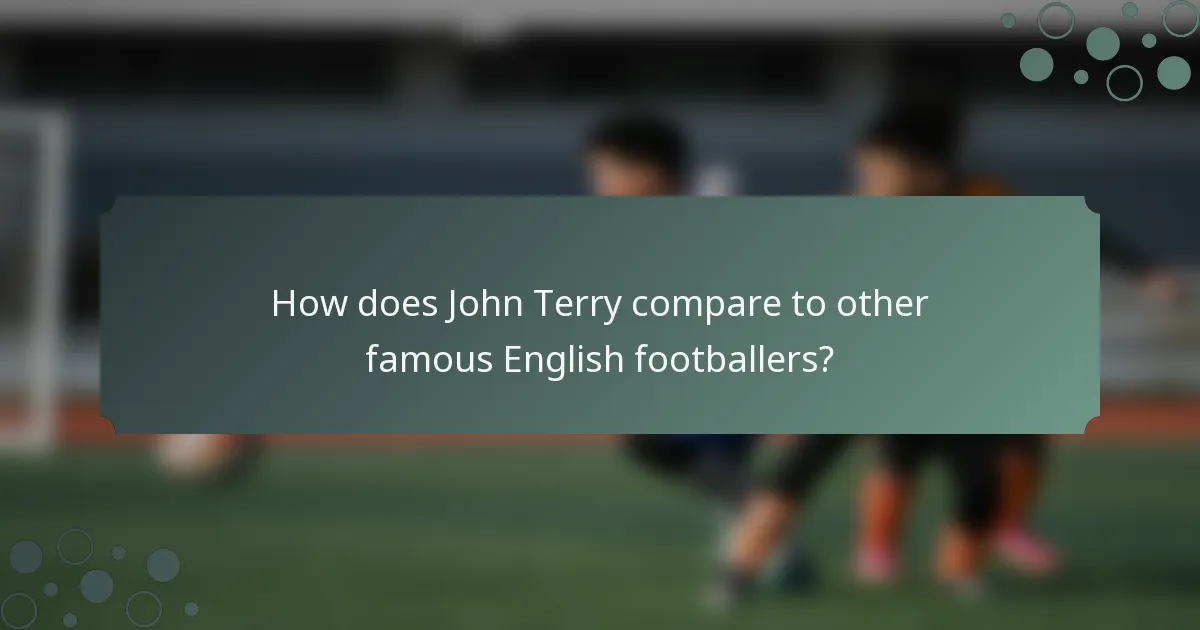 How does John Terry compare to other famous English footballers?