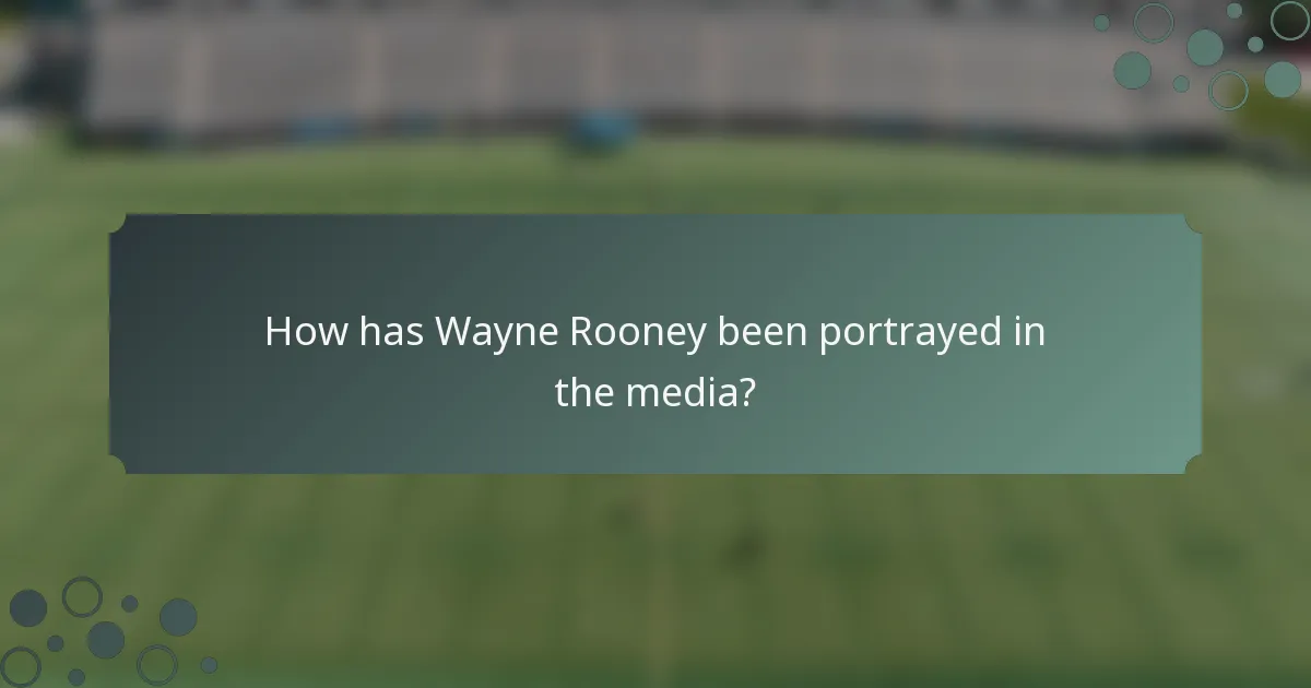 How has Wayne Rooney been portrayed in the media?