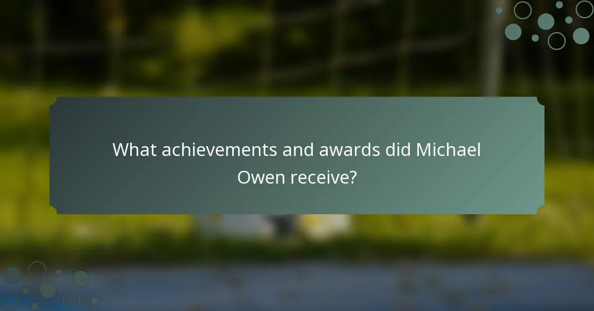 What achievements and awards did Michael Owen receive?