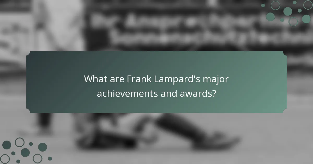 What are Frank Lampard's major achievements and awards?