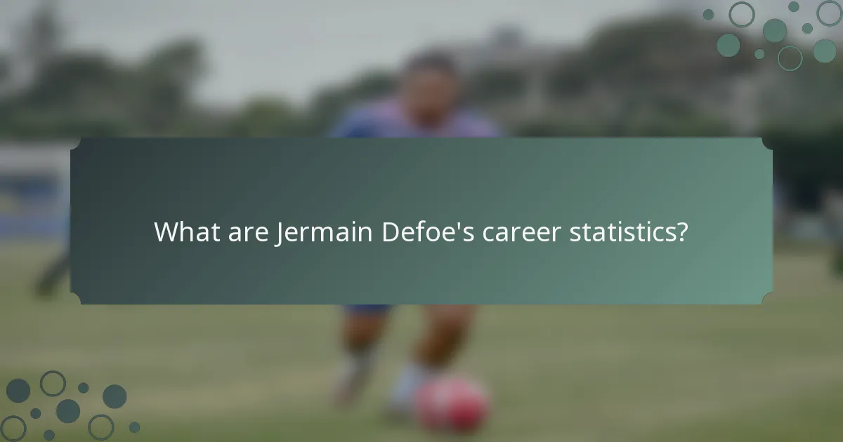 What are Jermain Defoe's career statistics?