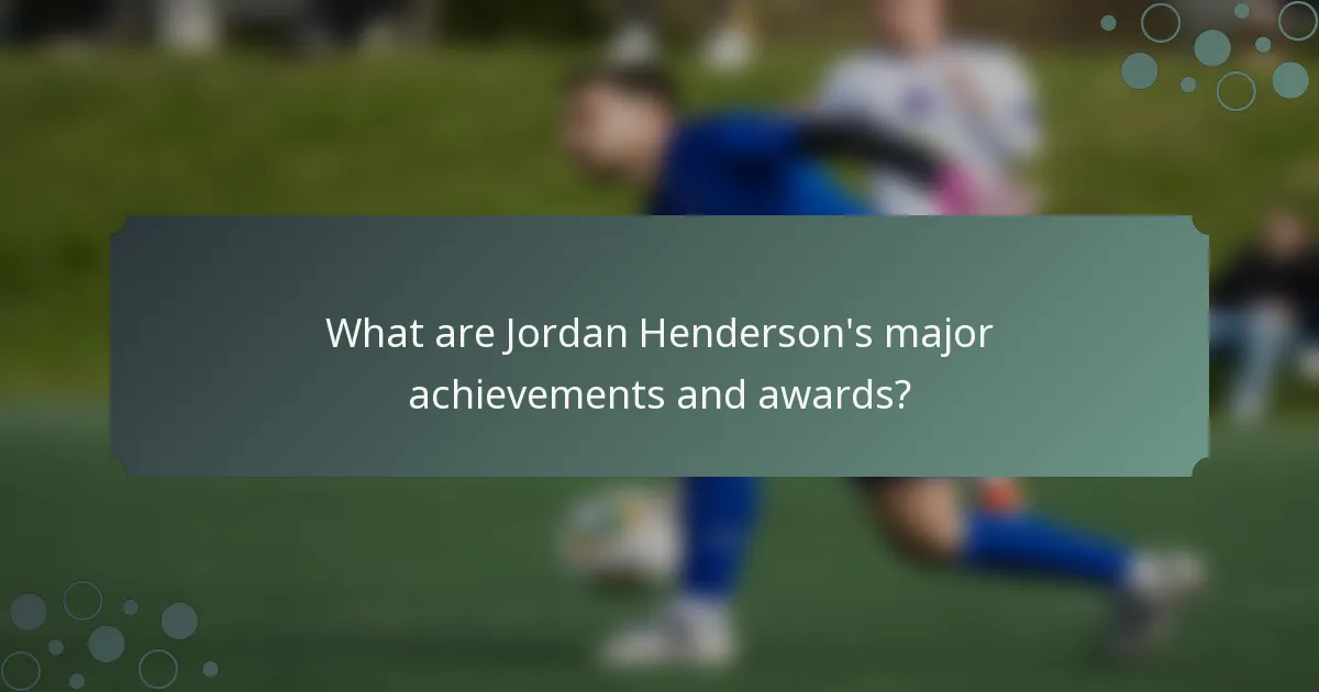What are Jordan Henderson's major achievements and awards?