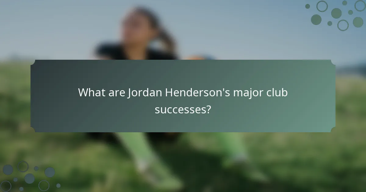 What are Jordan Henderson's major club successes?