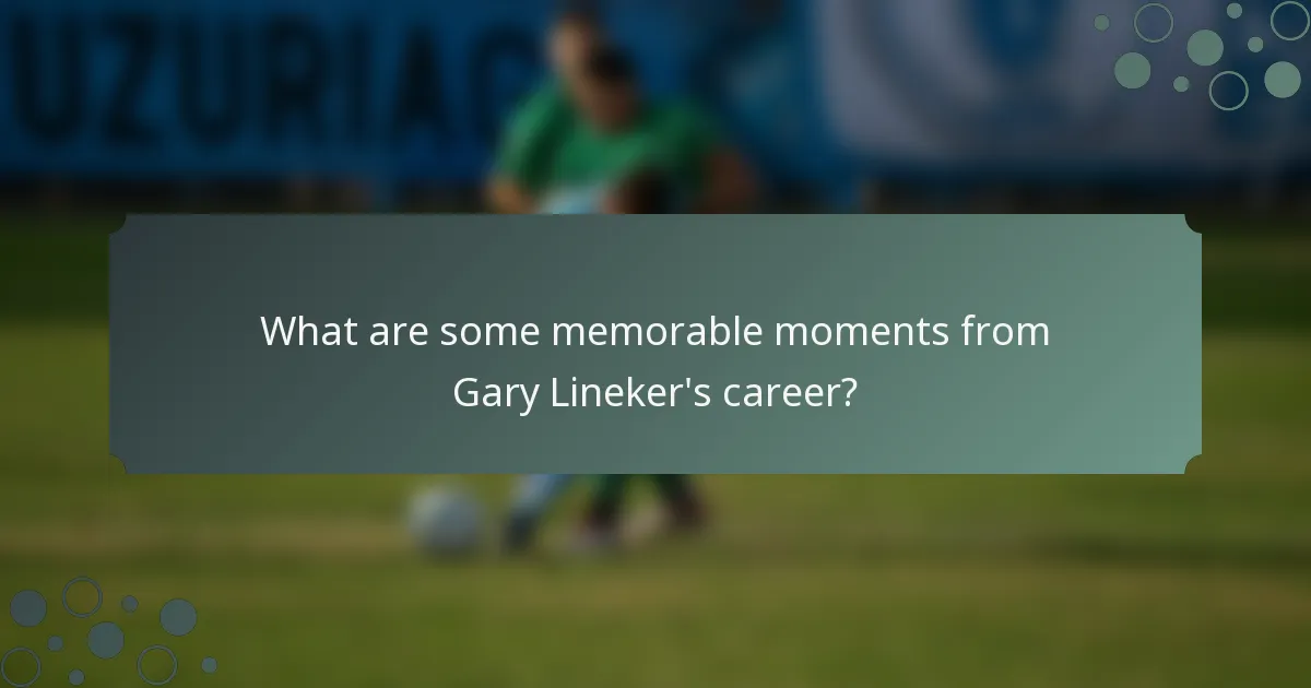 What are some memorable moments from Gary Lineker's career?