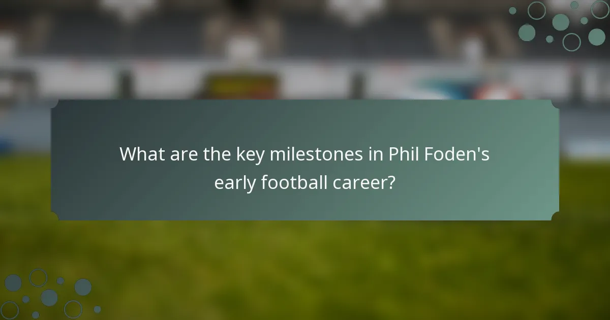 What are the key milestones in Phil Foden's early football career?