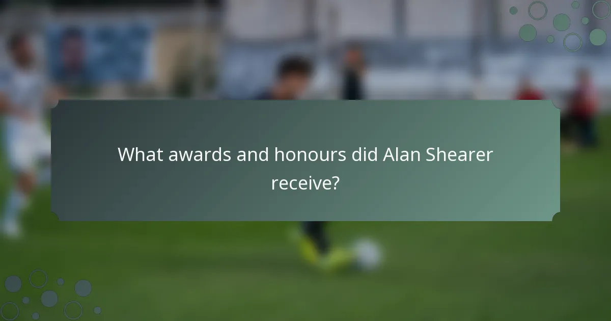 What awards and honours did Alan Shearer receive?