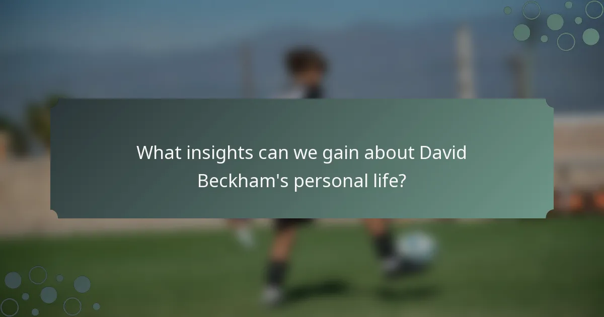 What insights can we gain about David Beckham's personal life?