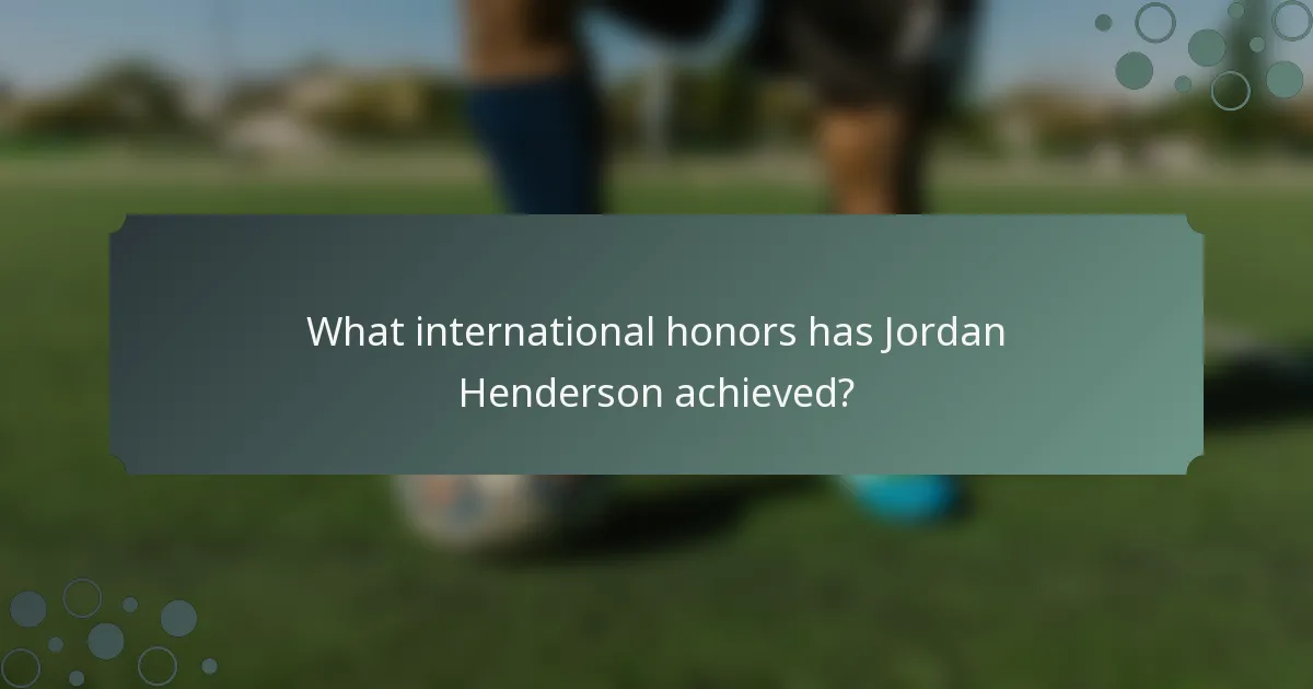 What international honors has Jordan Henderson achieved?
