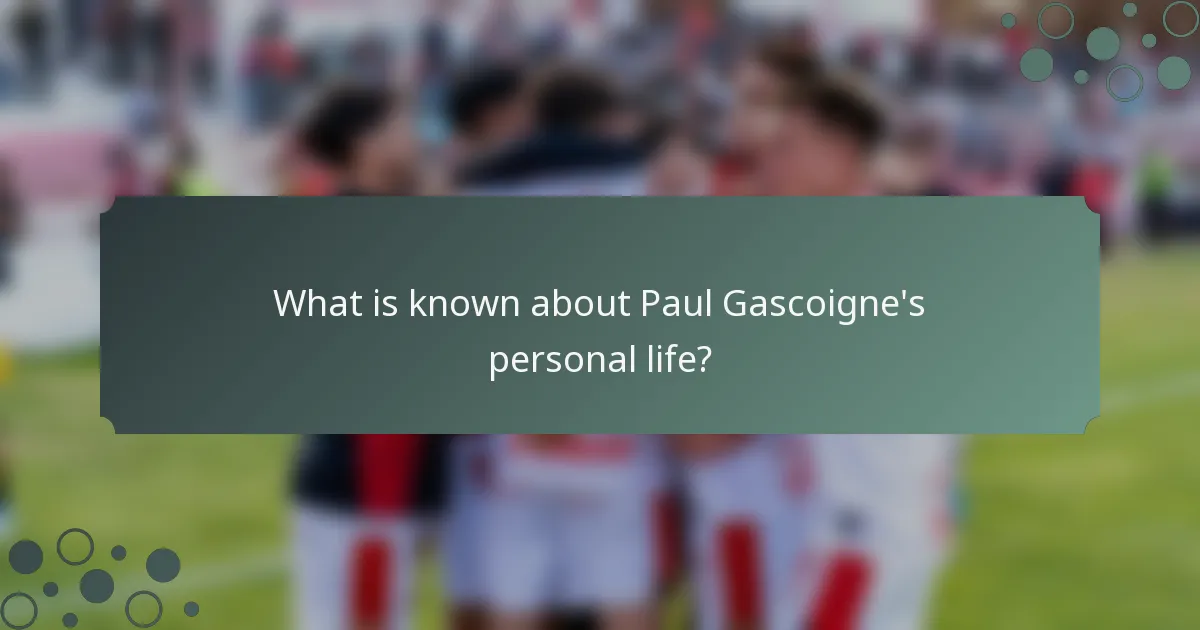 What is known about Paul Gascoigne's personal life?