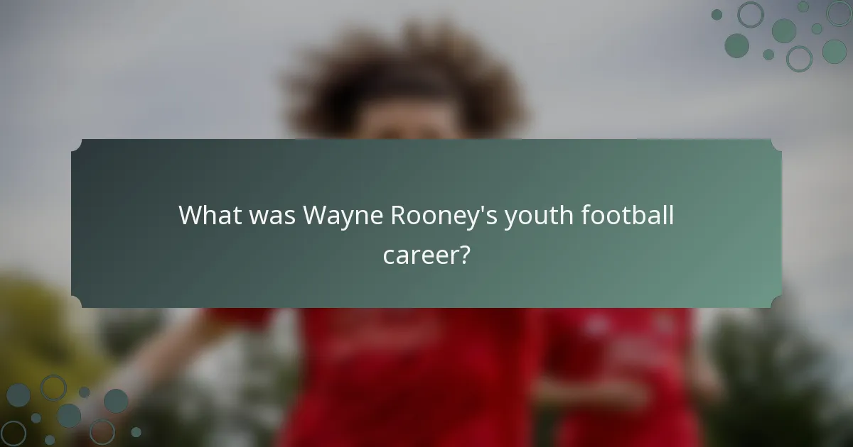 What was Wayne Rooney's youth football career?