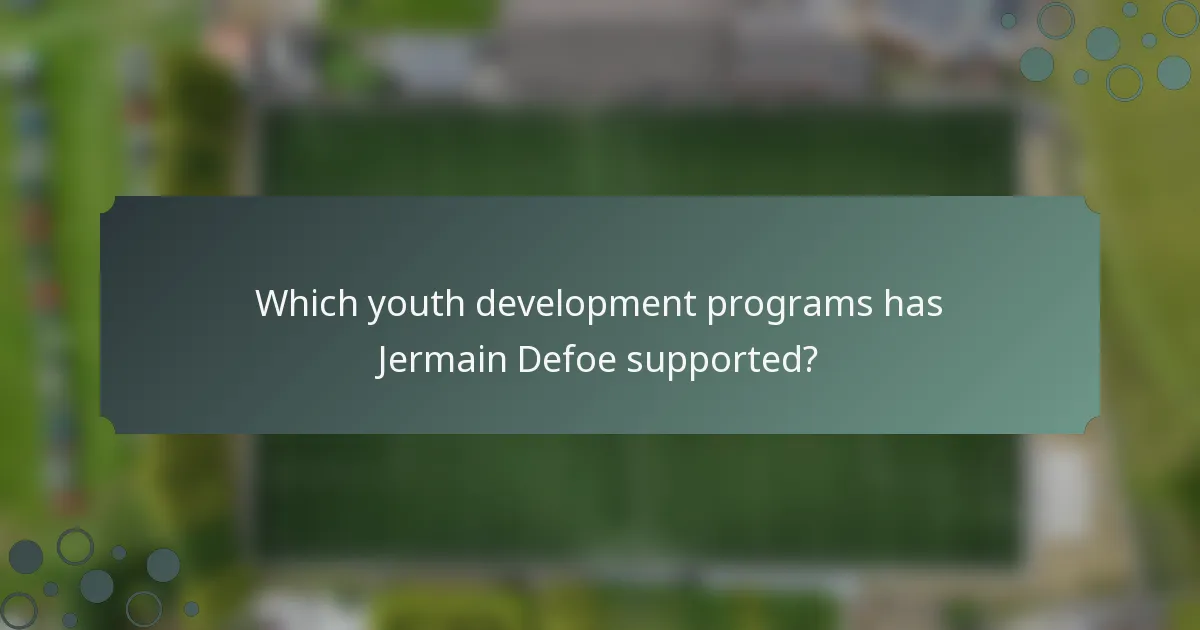 Which youth development programs has Jermain Defoe supported?
