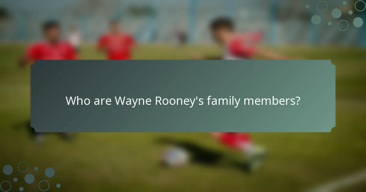 Who are Wayne Rooney's family members?